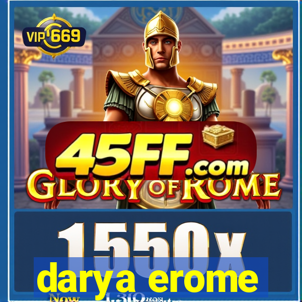darya erome